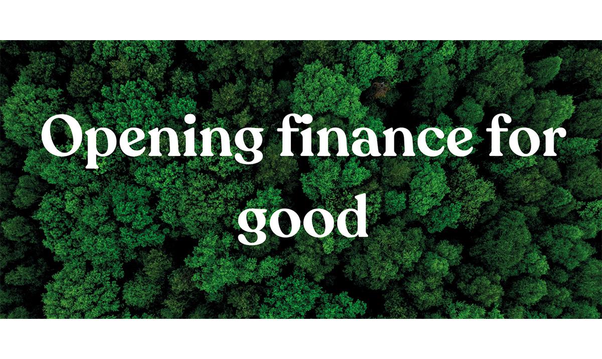 Text "Opening Finance for Good" laid over image of tree tops